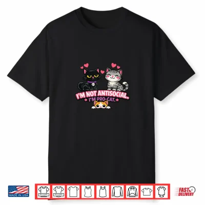 I Am Not Antisocial I’M Pro Cat Shirt