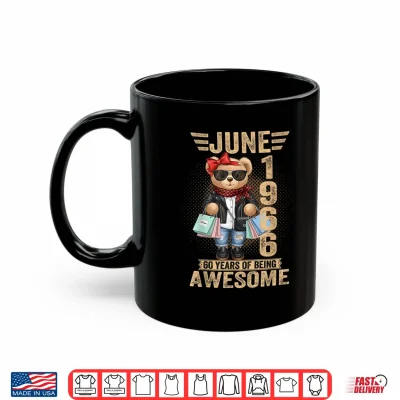 Mug 60 Year Old June 1966 Teddy Bear 60th Birthday Women Shirt