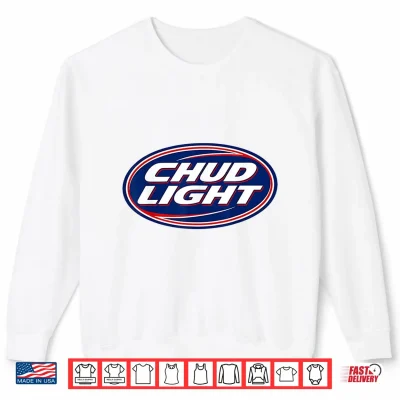 Sweatshirt Chud Light Funny Parody Beer Style Humor Shirt