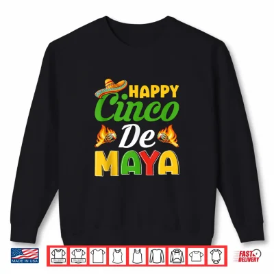 Sweatshirt Happy Cinco De Maya Mexican Hat Happy Cinco De Mayo Shirt