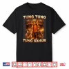 Tung Tung Tung Sahur Is Calling Funny Italian Brainrot Shirt