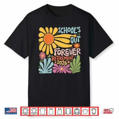 Schools Out Forever Retirement 2026 Summer Retired Teacher Shirt