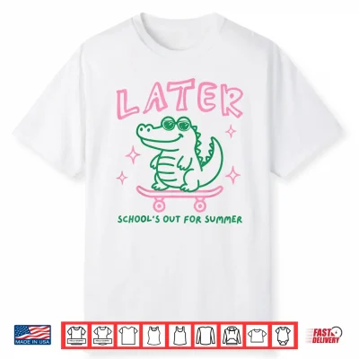 Retro Later Alligator School’S Out For Summer Break Teacher Shirt