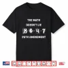 The Math Doesn’T Lie 86 47 = 25Th Amendment Shirt