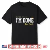 Class Of 2026 I Am Done We Out Graduation Last Day Shirt