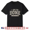 Class Of 2026 I Am So Done Graduation Shirt