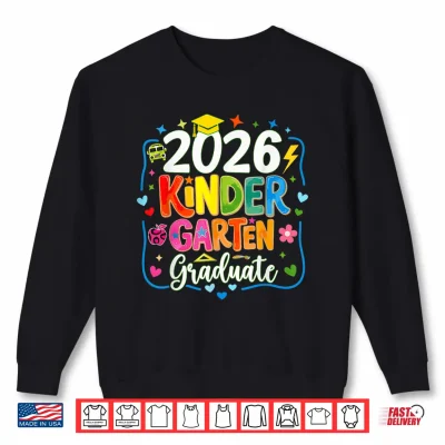 Sweatshirt Kindergarten Graduation 2026 Kindergarten Last Day Of School Shirt