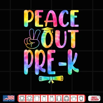 Design Peace Out Pre K Tie Dye Graduation Last Day Of School Shirt