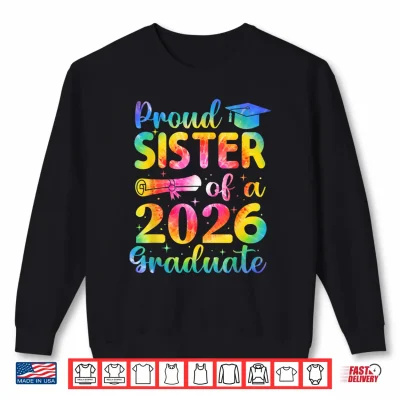 Sweatshirt Proud Sibling Of A 2026 Graduate Family Graduation Party Shirt