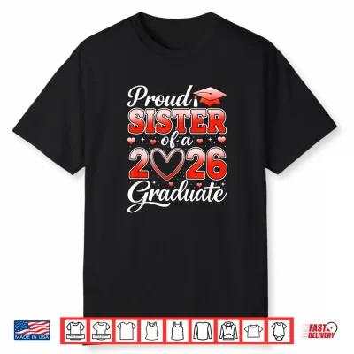 Senior 2026 Graduation Proud Sibling Of A 2026 Graduate Shirt