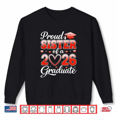 Sweatshirt Senior 2026 Graduation Proud Sibling Of A 2026 Graduate Shirt