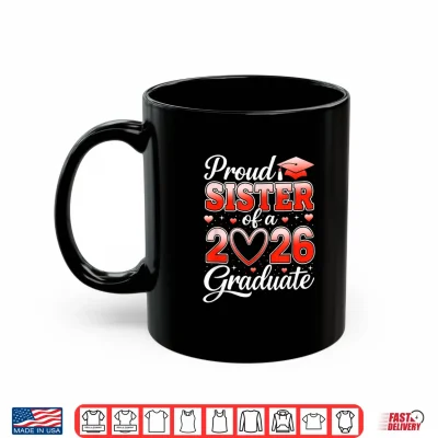 Mug Senior 2026 Graduation Proud Sibling Of A 2026 Graduate Shirt