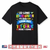 So Long Kindergarten First Grade Here I Come Graduation Last Day Shirt