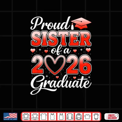 Design Senior 2026 Graduation Proud Sibling Of A 2026 Graduate Shirt