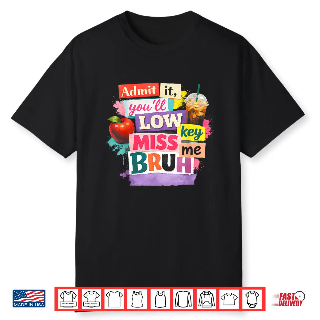 Admit It You’Ll Low Key Miss Me Bruh Last Day Of School 2026 Shirt Admit It You’Ll Low Key Miss Me Bruh Last Day Of School 2026 Shirt
