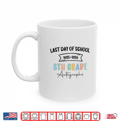 Mug 2026 Last Day of School Autograph 8th Grade Graduation Party Shirt