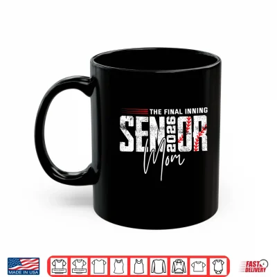 Mug Final Inning Senior Mom 2026 Class of 2026 Baseball Sport Shirt
