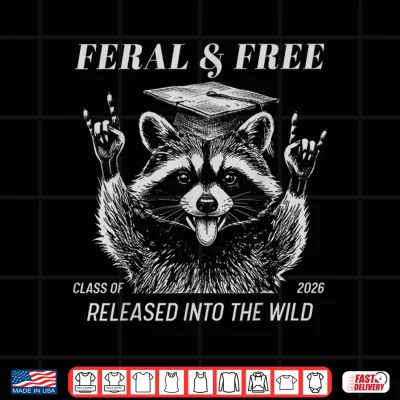 Design Feral Free Class of 2026 Release Into The Wild Raccoon Shirt