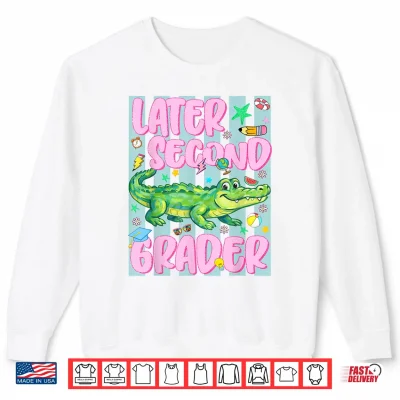 Sweatshirt Later Second Grader 2nd Last Day Graduation Alligator Boy Shirt