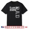 Proud Dad Of A 2026 Graduate Grad Senior Father Graduation Shirt