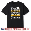 Proud Sister Of A 2026 Graduate Graduation Class Of 2026 Shirt