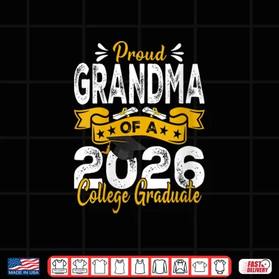 Design Proud Grandma of A 2026 College Graduate Shirt