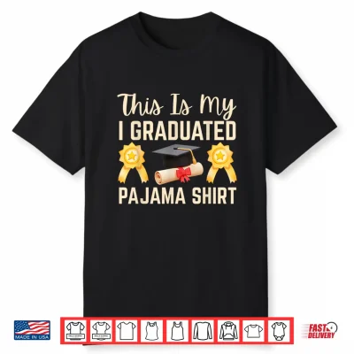 This Is My I Graduated Pajama Shirt 2026 Graduation Shirt