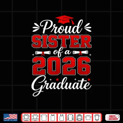 Design Senior Sister Graduation Proud Sister of A 2026 Graduate Shirt