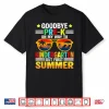 Goodbye Pre K Last Day Graduation Teacher Shirt