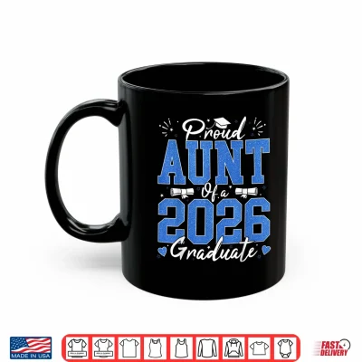 Mug Proud Relative Of A 2026 Graduate Senior Graduation 2026 Shirt