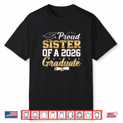 Senior Graduation Proud Sibling Of A Class Of 2026 Graduate Shirt
