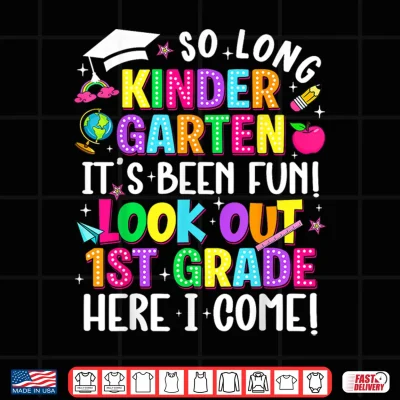 Design So Long Kindergarten First Grade Here I Come Graduation Shirt