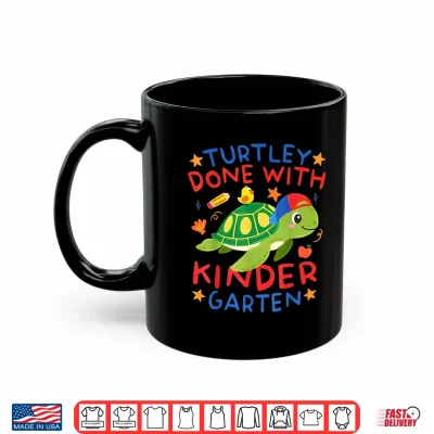 Mug Turtley Done With Kindergarten Last Day Of School Graduation Shirt