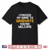 College Graduate Humor Graduation Day Shirt