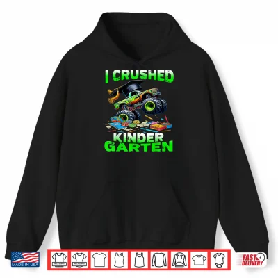 Hoodie I Crushed Kindergarten Monster Truck Graduation Shirt