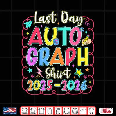 Design Last Day Of School Autograph Graduation Teacher Shirt