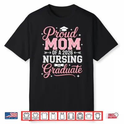 Proud Relative Of A 2026 Nursing Graduate Nurse Graduation Shirt