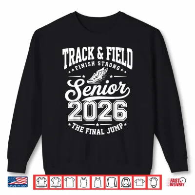 Sweatshirt Track And Field Senior 2026 The Final Jump Graduation Class Shirt