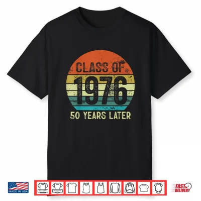 Vintage Class Of 1976 50 Years Later Reunion High School Shirt