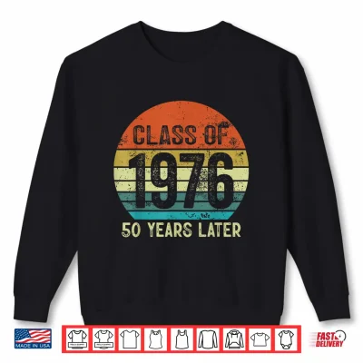 Sweatshirt Vintage Class Of 1976 50 Years Later Reunion High School Shirt