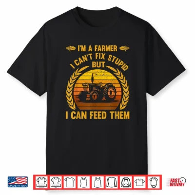 Farmer Quote Farming Agriculture Lover Tractor Shirt