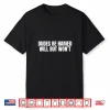 Names And Actions Unhinged Meme Statement Shirt