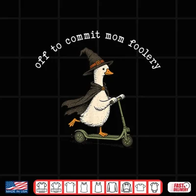 Design Off To Commit Relative Foolery Silly Goose Mothers Day Shirt