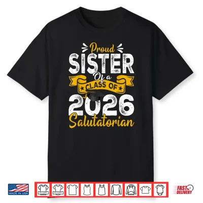 Proud Sibling Of A Class Of 2026 Salutatorian Shirt