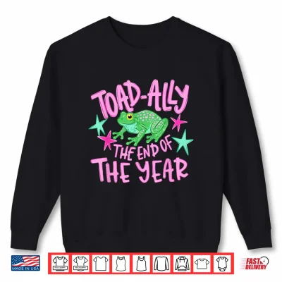 Sweatshirt Toad Ally The End Of The Year Last Day Of School Frog Meme Shirt