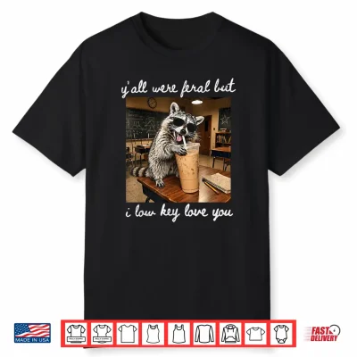 Retro Yall Were Feral But I Low Key Love You Teacher Life Shirt