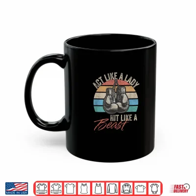 Mug ACT Like A Lady Shirt