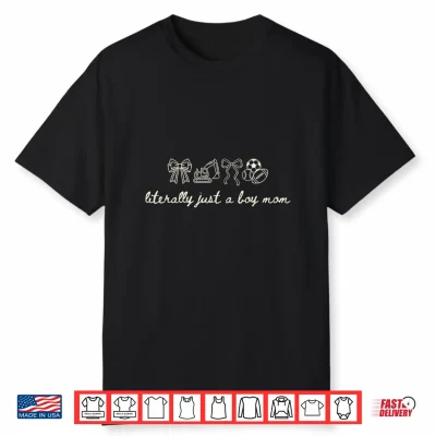 Coquette Literally Just A Boy Mom Mama Mommy Mother’S Day Shirt