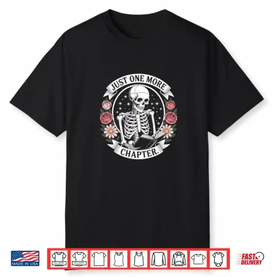 Just One More Chapter Gothic Skeleton Reading A Book Shirt