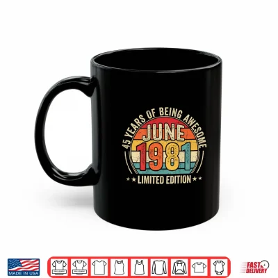 Mug ON Back Awesome Since June 1981 Vintage Retro 45th Birthday Shirt